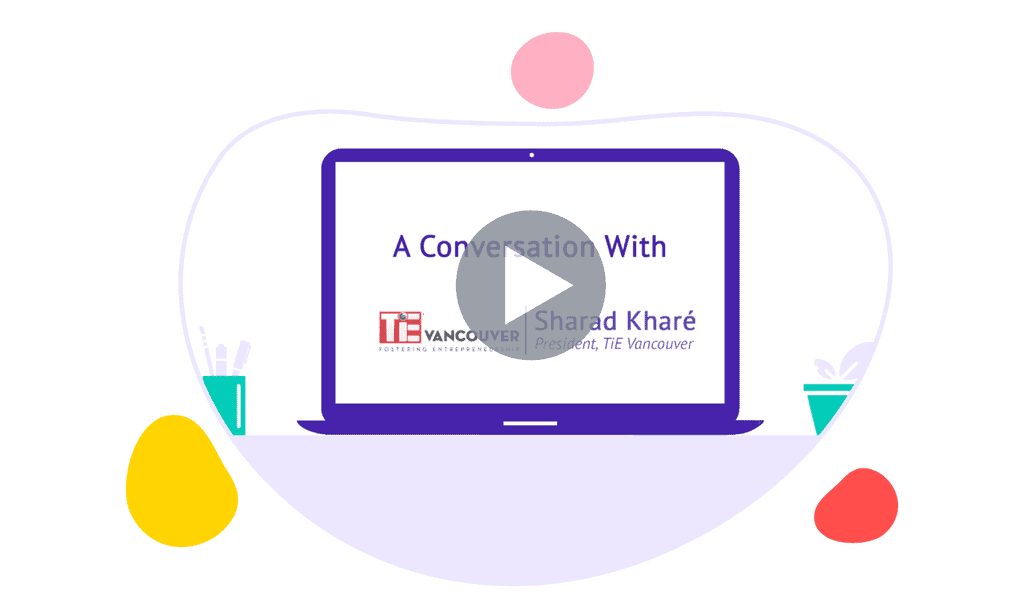 A Conversation with Sharad Kharé at TiE Vancouver [Video] Thumbnail